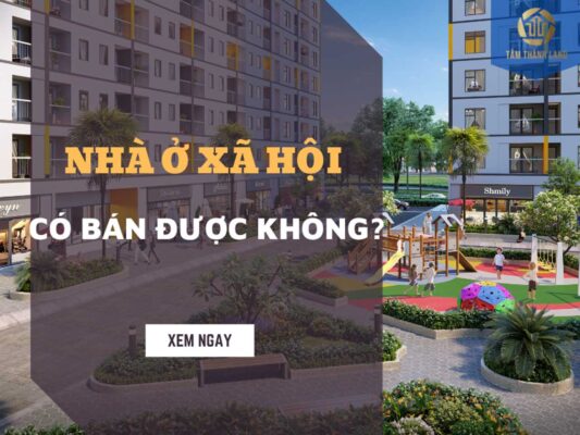 Nhà ở xã hội có bán được không