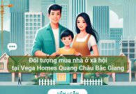 Các đối tượng được mua nhà ở xã hội Vega Homes quang châu Bắc Giang